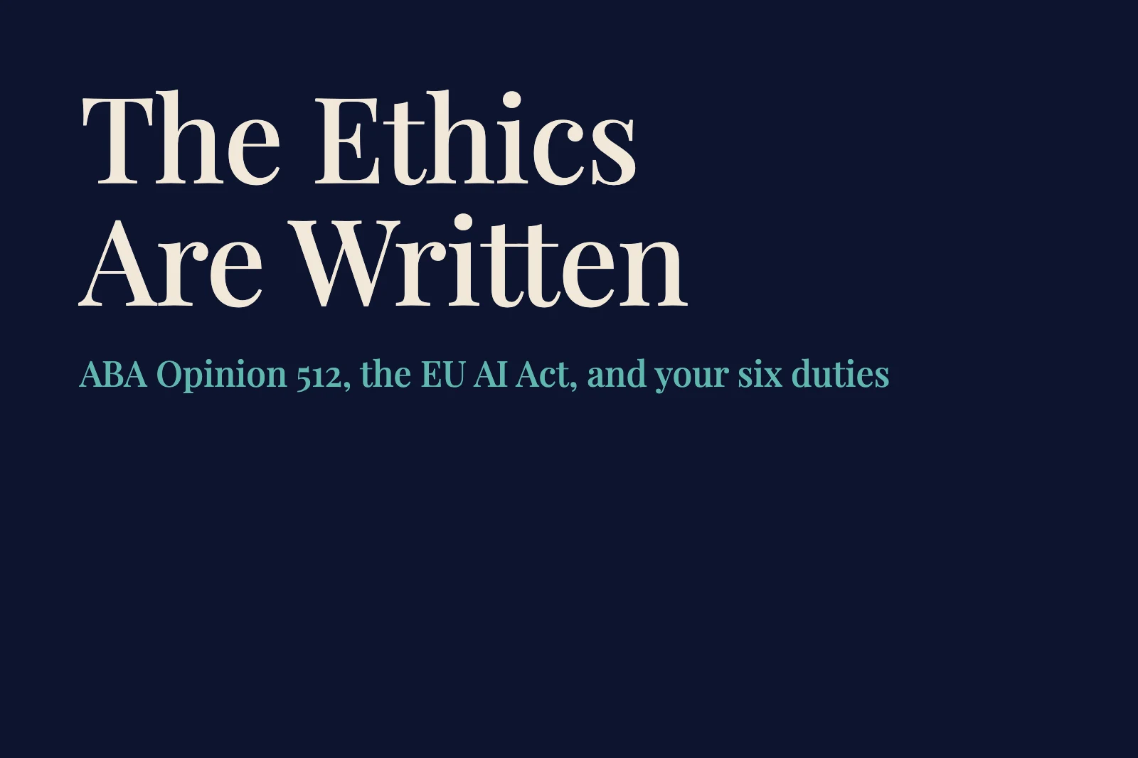 AI Ethics in Law: ABA Opinion 512, the EU AI Act and What Lawyers Must Do