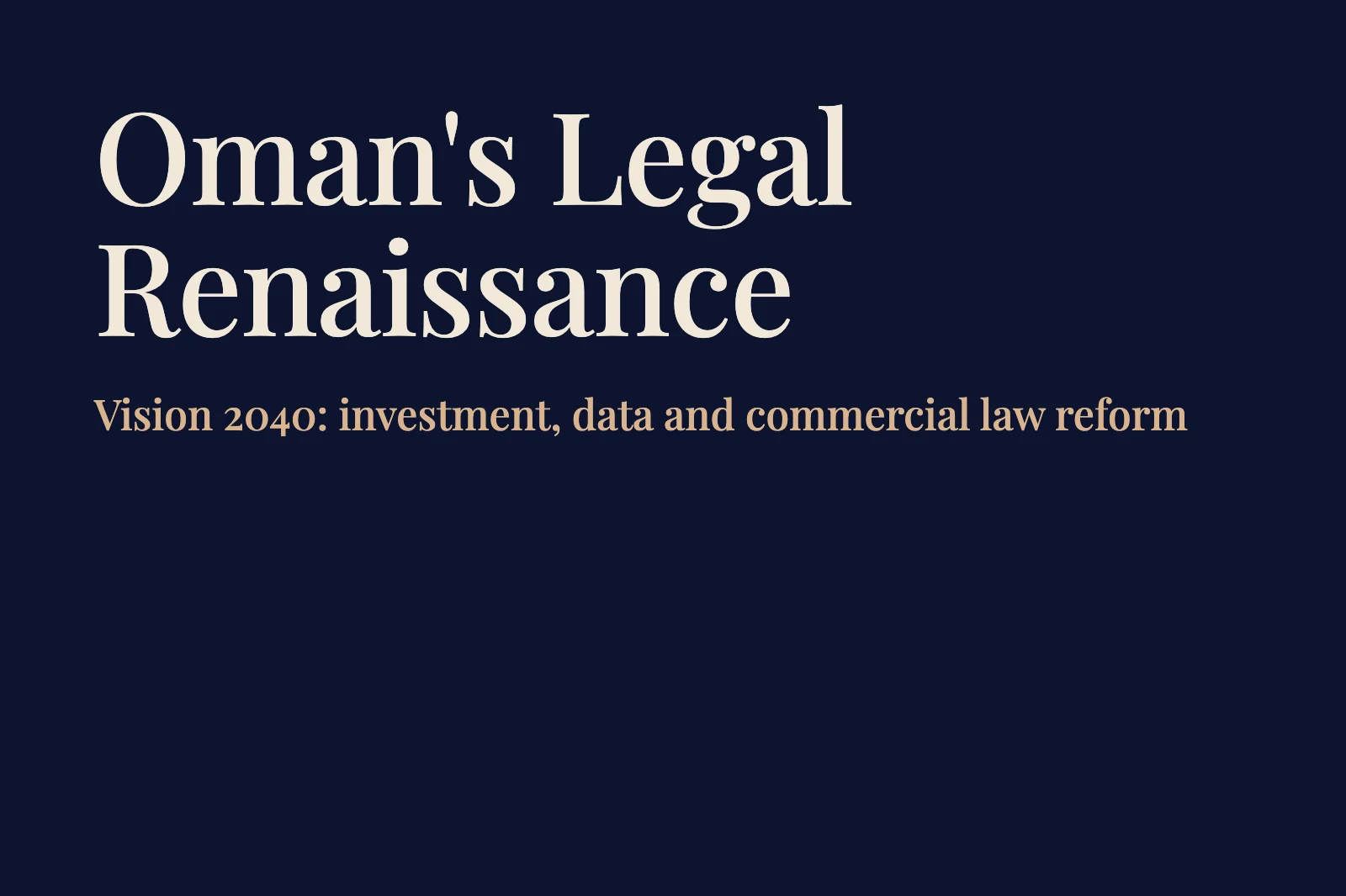 Oman Legal Landscape 2026: Investment, Data, Vision 2040